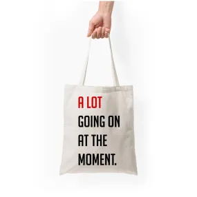 A Lot Going On At The Moment - Taylor Tote Bag