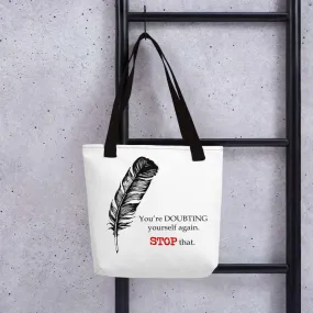 Stop Doubting Yourself Tote Bag