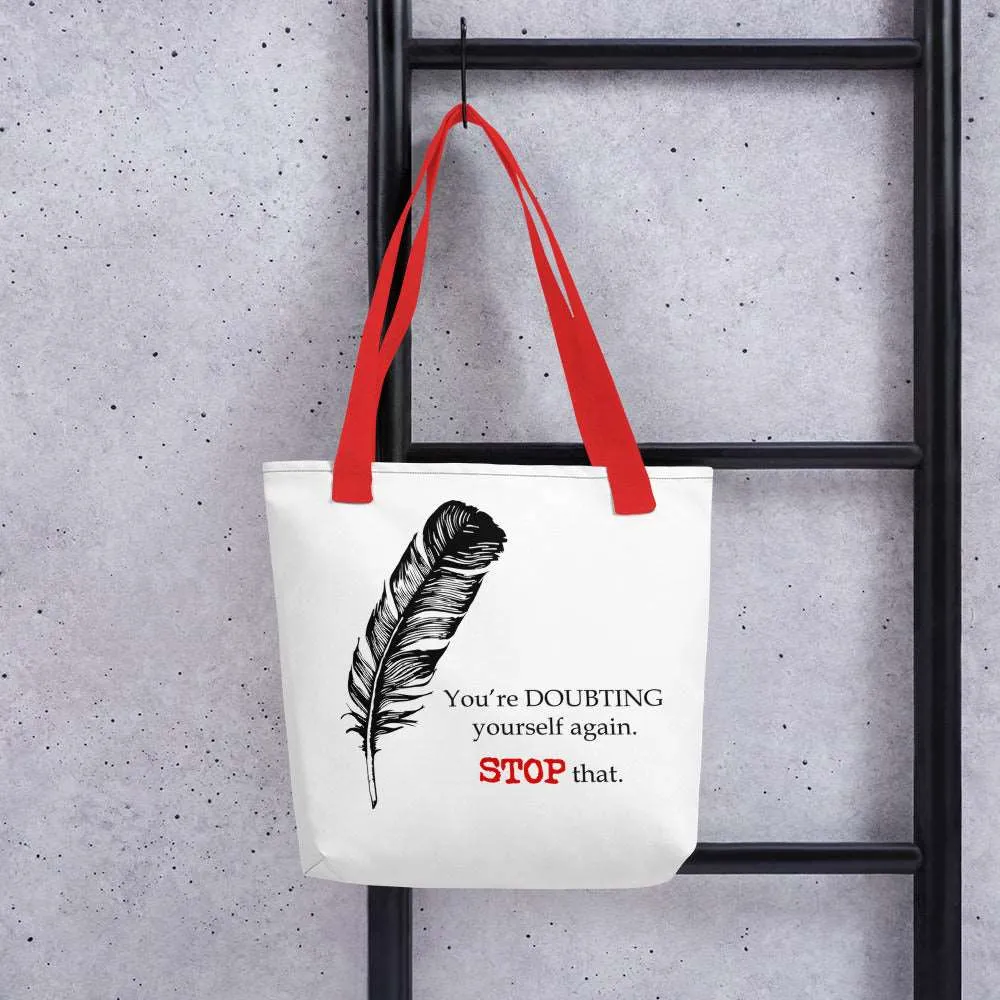 Stop Doubting Yourself Tote Bag