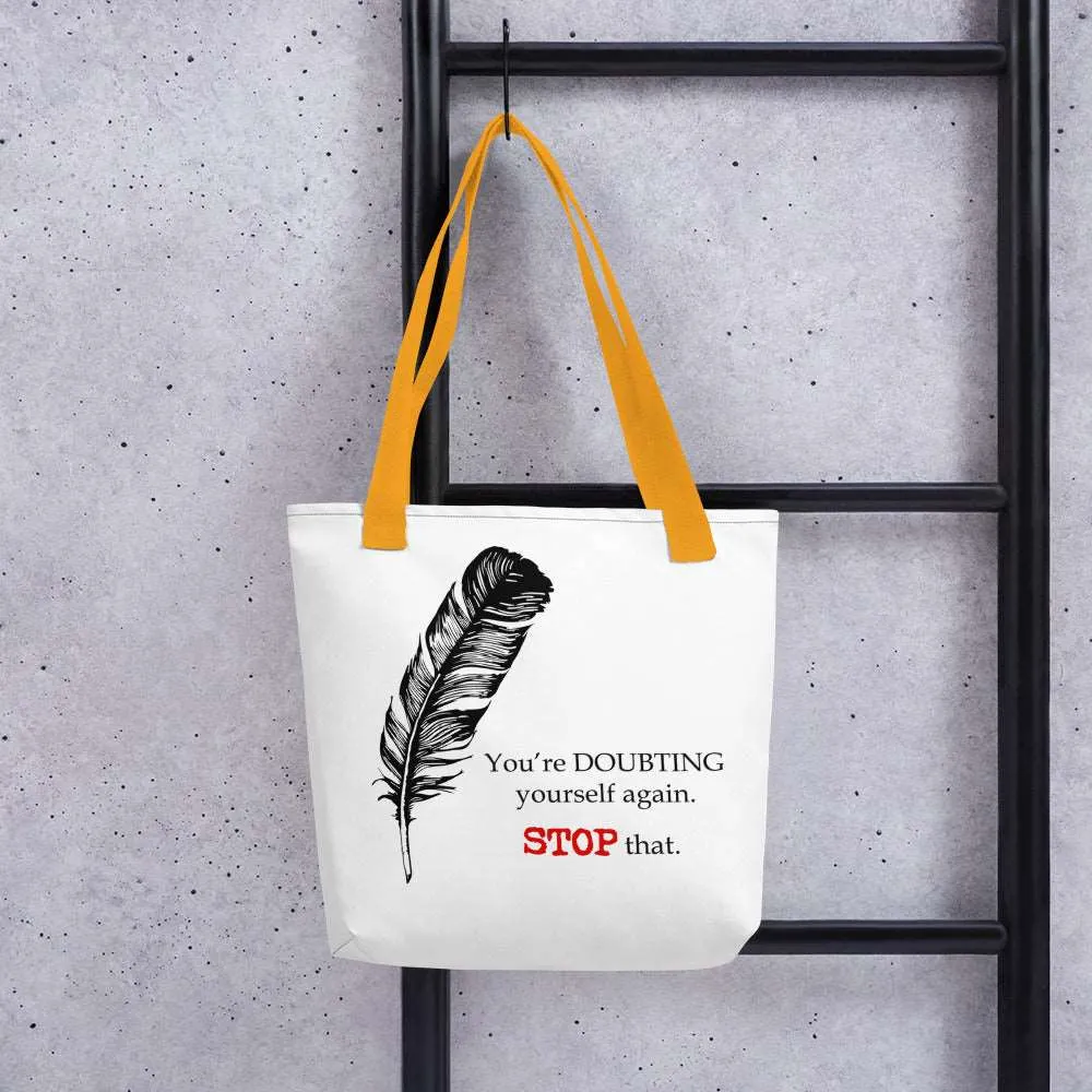 Stop Doubting Yourself Tote Bag